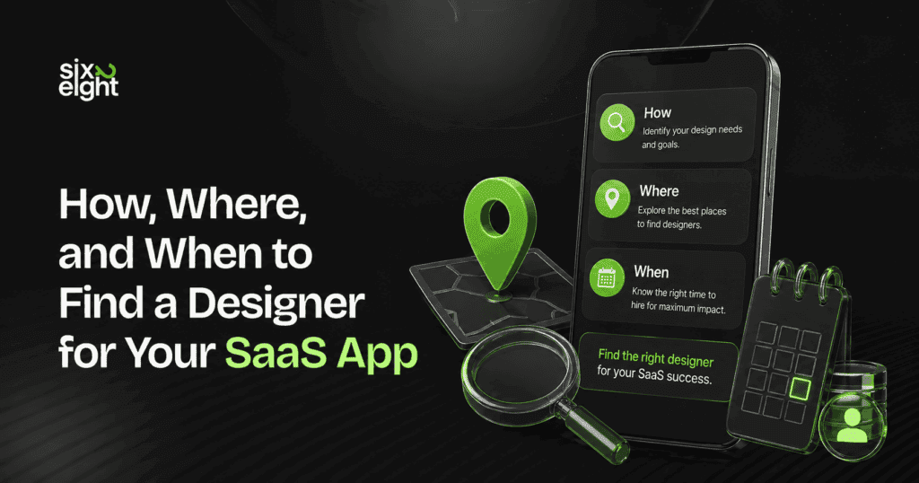 How, Where, and When to Find a Designer for Your SaaS App